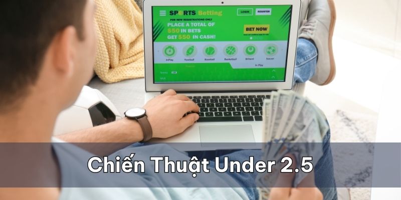 Chiến thuật Under 2.5 Goals được nhiều cao thủ lựa chọn